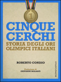 9788868529369 - Cinque cerchi. Storia degli ori olimpici italiani