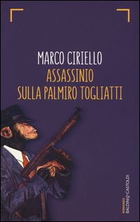 9788868529697 - Assassinio sulla Palmiro Togliatti