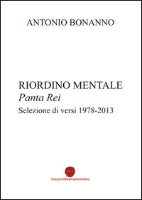 9788868532734 - Riordino mentale. Panta rei. Selezione di versi (1978-2013)