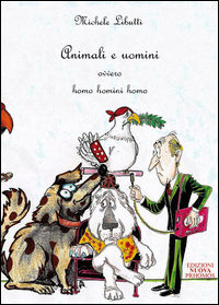 9788868532871 - Animali e uomini ovvero homo homini homo