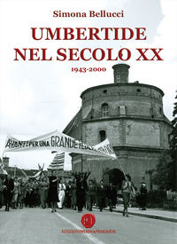 9788868534431 - Umbertide nel XX secolo 1943-2000