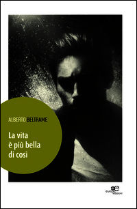 9788868542184 - La vita è più bella di così