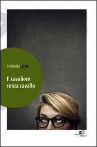 9788868542788 - Il cavaliere senza cavallo