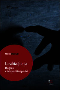 9788868544232 - La schizofrezia. Diagnosi e interventi terapeutici