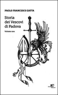 9788868544355 - Storia dei vescovi di Padova