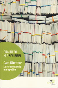 9788868547301 - Caro direttore. Lettere semiserie mai spedite