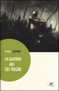 9788868547356 - La guerra dei sei regni
