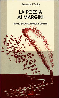 9788868570071 - La poesia ai margini. Novecento tra lingua e dialetti