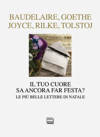 9788868570651 - Il tuo cuore sa ancora far festa? Le più belle lettere di Natale