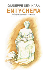 9788868592042 - Entychema. Dialoghi di riabilitazione psichiatrica