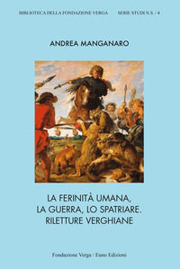 9788868592059 - La ferinità umana, la guerra, lo spatriare. Riletture verghiane