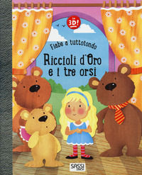 9788868607852 - Riccioli d'oro e i tre orsi. Fiabe a tuttotondo. Ediz. a colori
