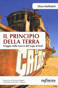 9788868612771 - Il principio della terra. Viaggio sulle tracce del lago d'Aral