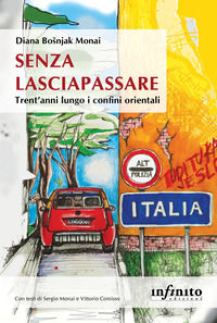 9788868617592 - Senza lasciapassare. Trent'anni lungo i confini orientali