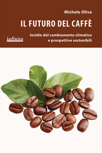 9788868618100 - Il futuro del caffè. Insidie del cambiamento climatico e prospettive sostenibili