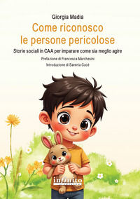 9788868618667 - Come riconosco le persone pericolose. Storie sociali in CAA per imparare come sia meglio agire