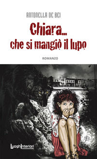 9788868640057 - Chiara... che si mangiò il lupo