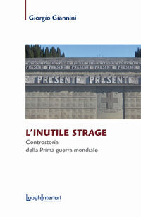 9788868641023 - L'inutile strage. Controstoria della prima guerra mondiale