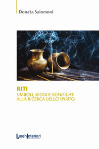 9788868642952 - Riti. Simboli, segni e significati alla ricerca dello spirito
