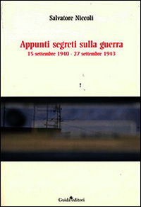 9788868660727 - Appunti segreti sulla guerra. 15 settembre 1940-27 settembre 1943