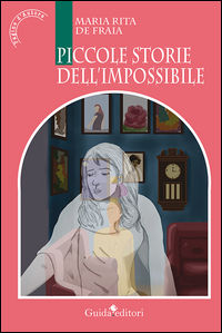 9788868661915 - Piccole storie dell'impossibile