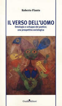 9788868664176 - Il verso dell'uomo. Ontologia e sviluppo del poetico: una prospettiva sociologica