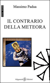 9788868671976 - Il contrario della meteora. Ediz. integrale. Con Libro in brossura