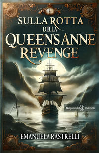 9788868677176 - Sulla rotta della Queen's Anne Revenge