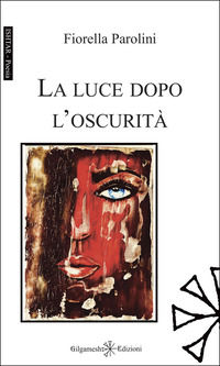 9788868677787 - La luce dopo l'oscurità