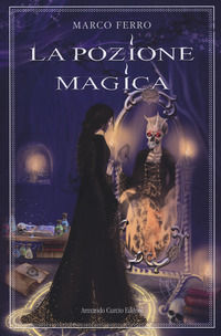9788868682729 - La pozione magica