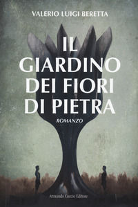 9788868685249 - Il giardino dei fiori di pietra
