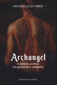 9788868686475 - Archangel. Il sottile confine tra giustizia e vendetta