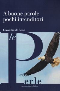9788868687427 - A buone parole pochi intenditori