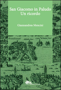 9788868690960 - San Giacomo in Paludo. Un ricordo