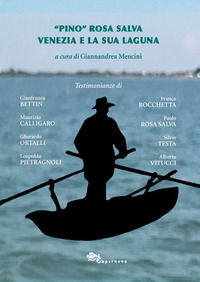 9788868692216 - «Pino» Rosa Salva. Venezia e la sua Laguna