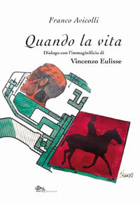 9788868693374 - Quando la vita. Dialogo con l'immaginificio di Vincenzo Eluisse
