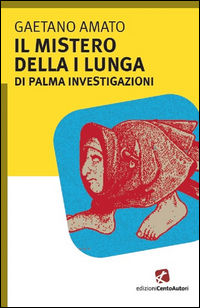 9788868720612 - Il mistero della I lungua. Di Palma investigazioni