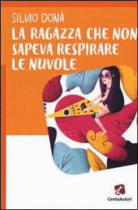 9788868721060 - La ragazza che non sapeva respirare le nuvole