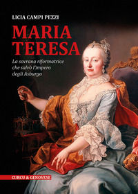 9788868761455 - Maria Teresa. La sovrana riformatrice che salvò l'Impero degli Asburgo