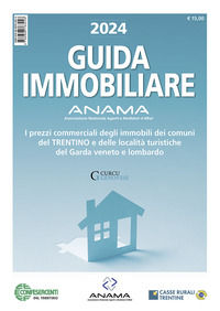 9788868763046 - Guida Immobiliare. I prezzi commerciali degli immobili dei comuni del Trentino e delle località turistiche del Garda ven