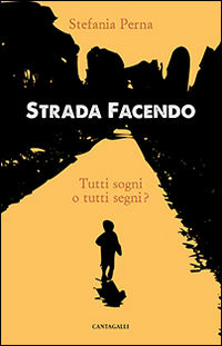 9788868792664 - Strada facendo. Tutti sogni o tutti segni?