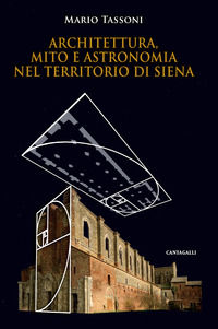 9788868793708 - Architettura, mito e astronomia nel territorio di Siena