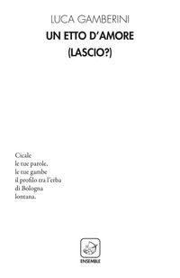 9788868813765 - Un etto d'amore (Lascio?)