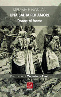 9788868814540 - Una salita per amore. Donne al fronte