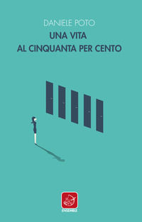9788868815547 - Una vita al cinquanta per cento