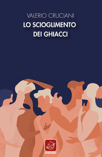 9788868817084 - Lo scioglimento dei ghiacci