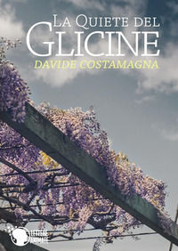 9788868824563 - La quiete del glicine