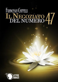 9788868825324 - Il negoziato del numero 47