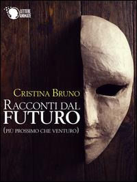 9788868826437 - Racconti dal futuro (più prossimo che venturo)