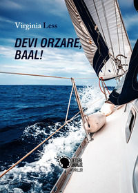 9788868828899 - Devi orzare, Baal!